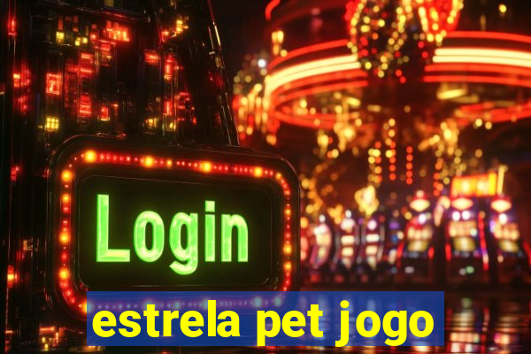 estrela pet jogo